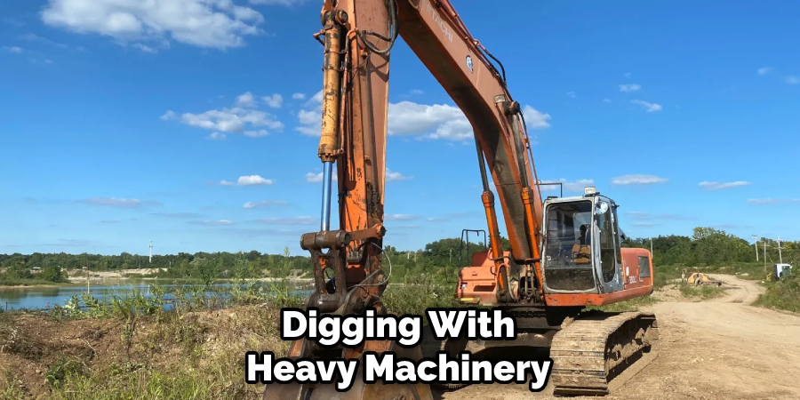 Digging With Heavy Machinery