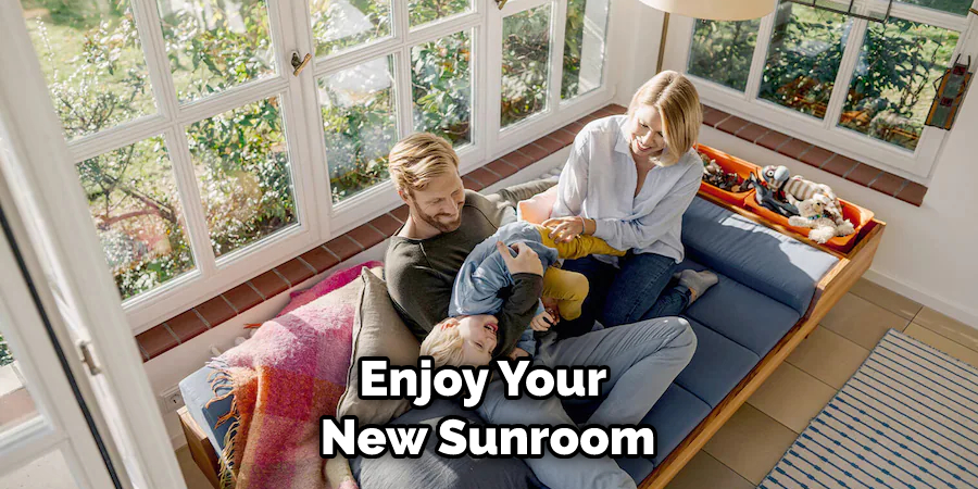 Enjoy Your New Sunroom
