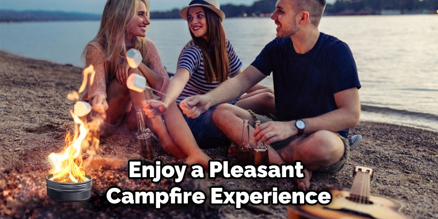 Enjoy a Pleasant Campfire Experience