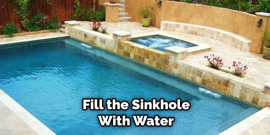  Fill the Sinkhole With Water