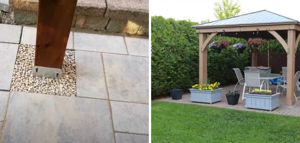 How to Anchor Gazebo to Pavers