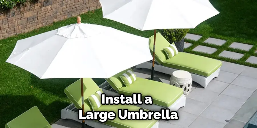 Install a Large Umbrella