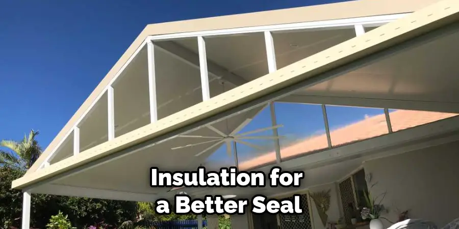 Insulation for a Better Seal
