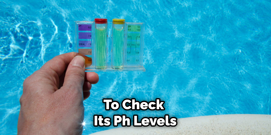 To Check Its Ph Levels