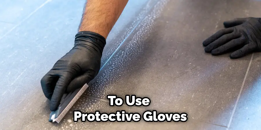 To Use Protective Gloves
