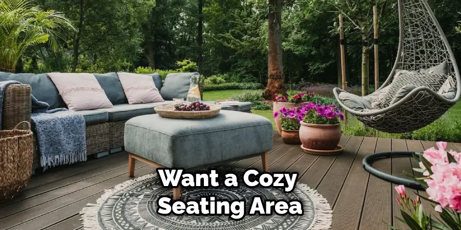 Want a Cozy Seating Area