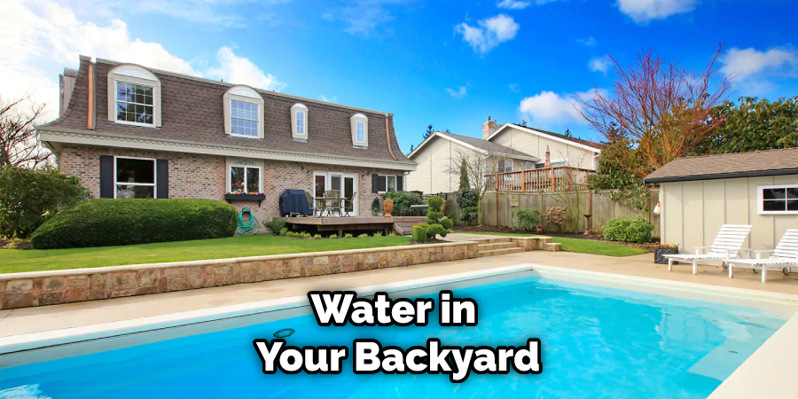 water in your backyard