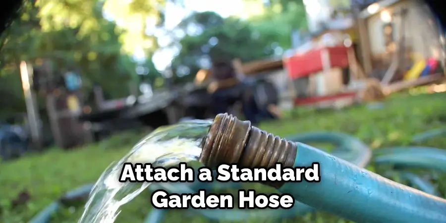 Attach a Standard Garden Hose