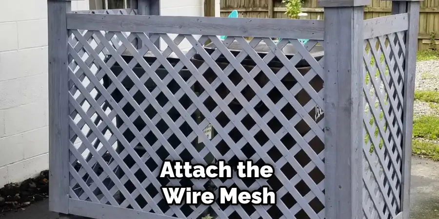 Attach the Wire Mesh