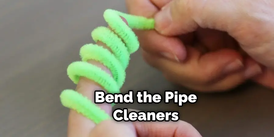 Bend the Pipe Cleaners
