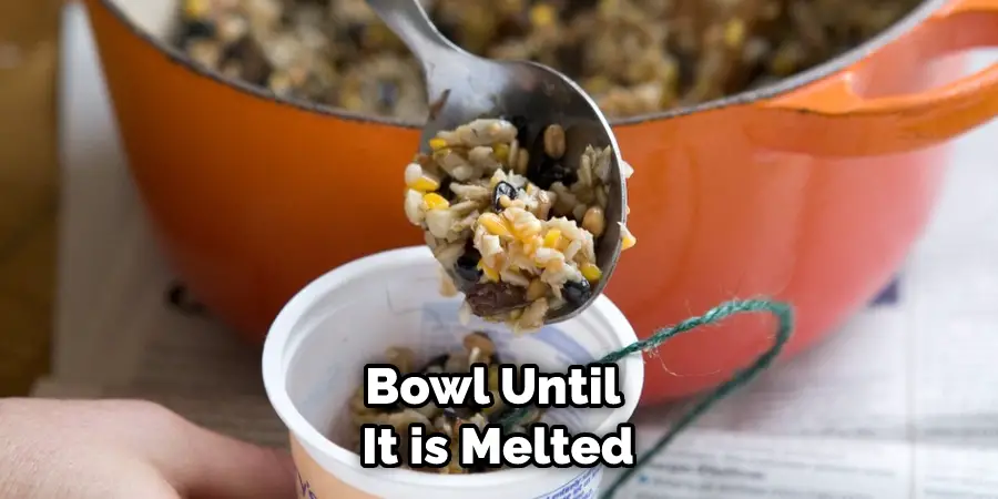 Bowl Until It is Melted