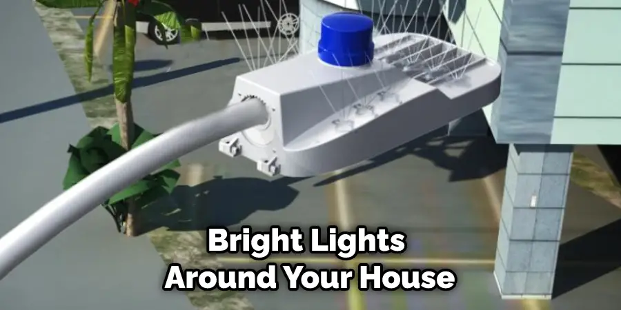 Bright Lights Around Your House