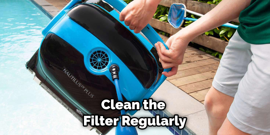 Clean the Filter Regularly