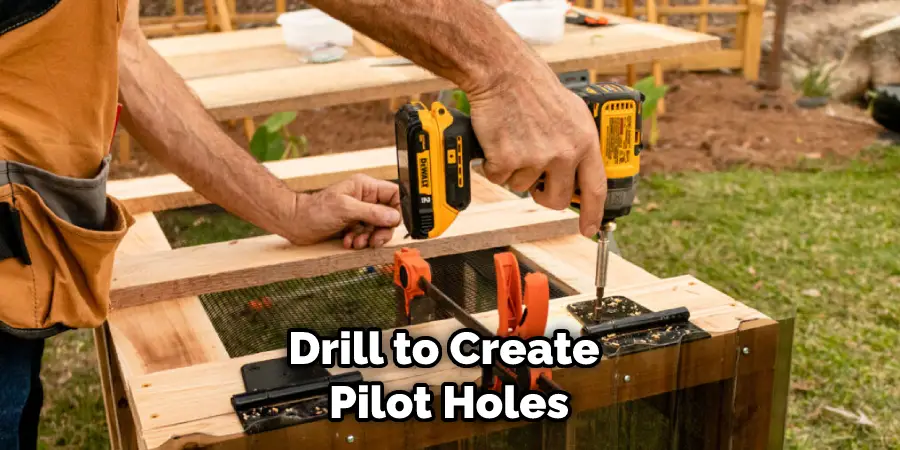 Drill to Create Pilot Holes