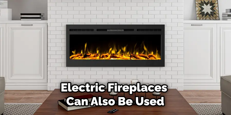 Electric Fireplaces Can Also Be Used
