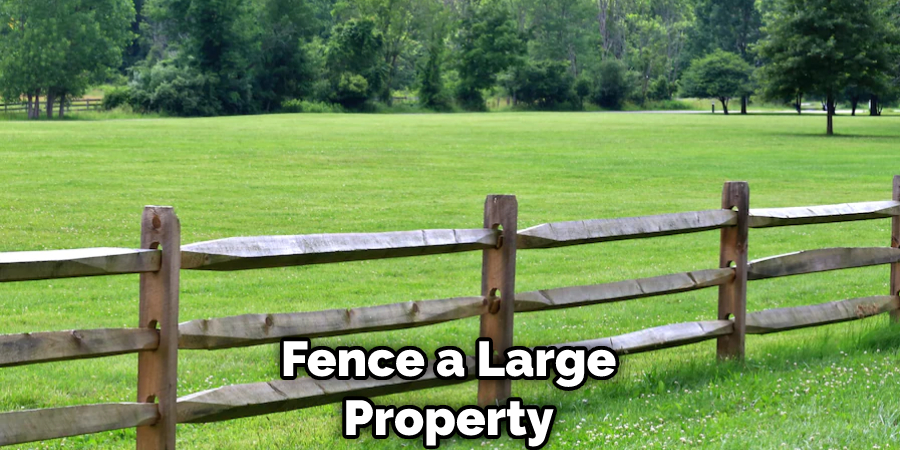 Fence a Large Property