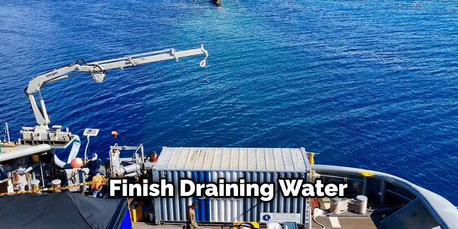 Finish Draining Water