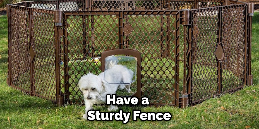 Have a Sturdy Fence