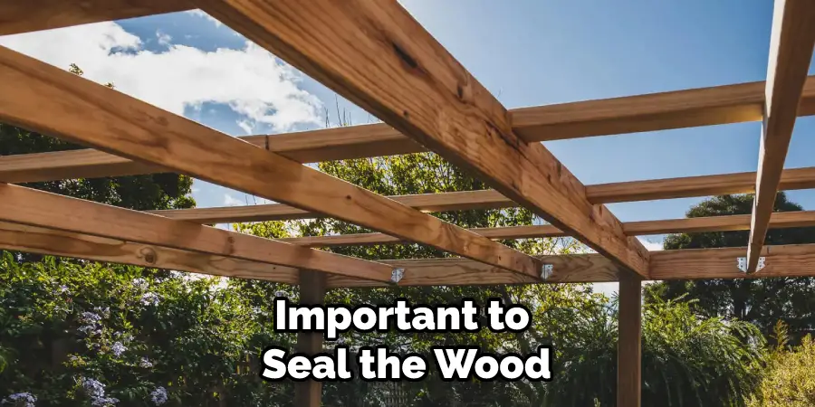 Important to Seal the Wood