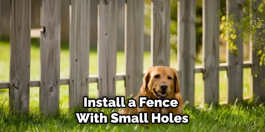 Install a Fence With Small Holes