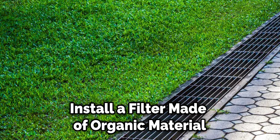 Install a Filter Made of Organic Material