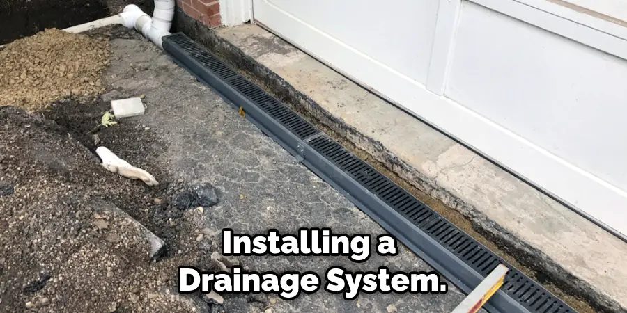Installing a Drainage System.