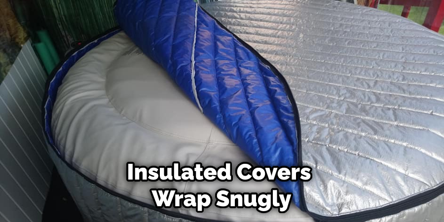 Insulated Covers Wrap Snugly