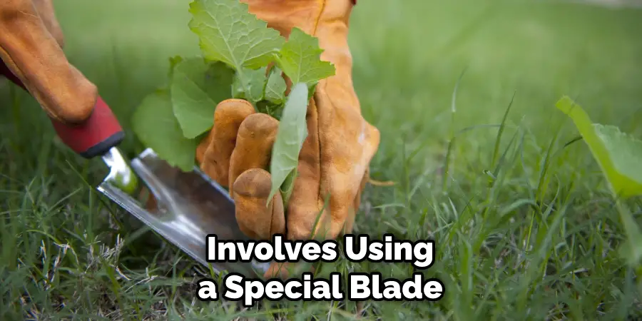  Involves Using a Special Blade