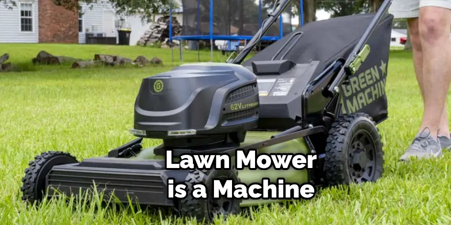 Lawn Mower is a Machine