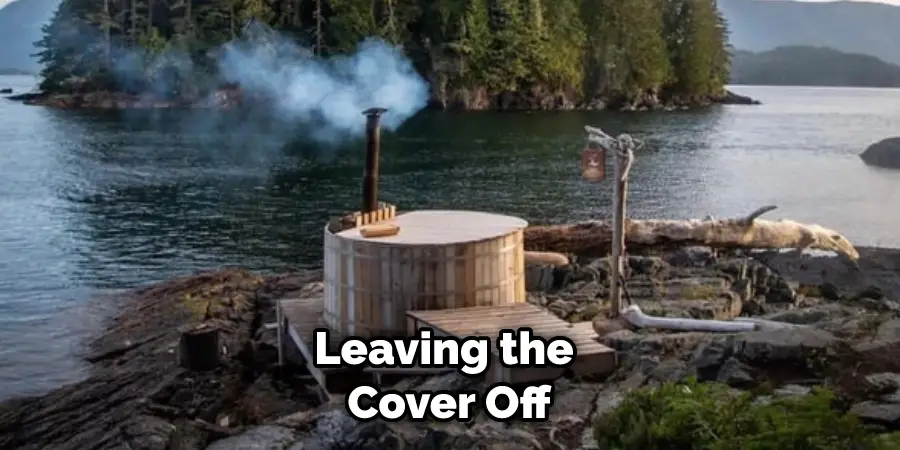 Leaving the Cover Off