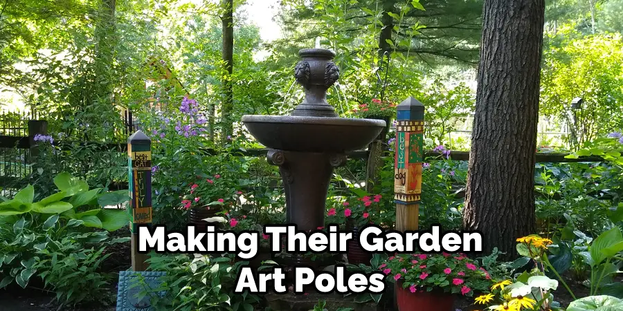 Making Their Garden Art Poles