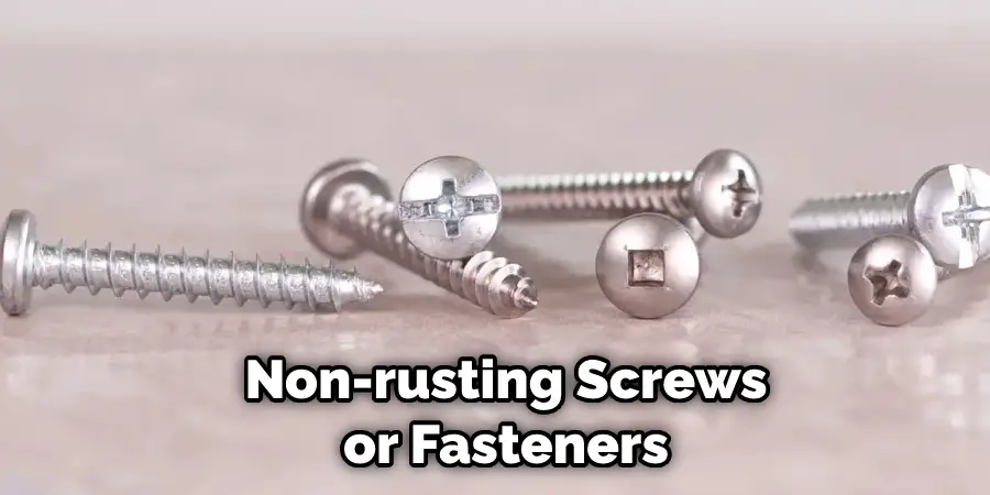 Non-rusting Screws or Fasteners