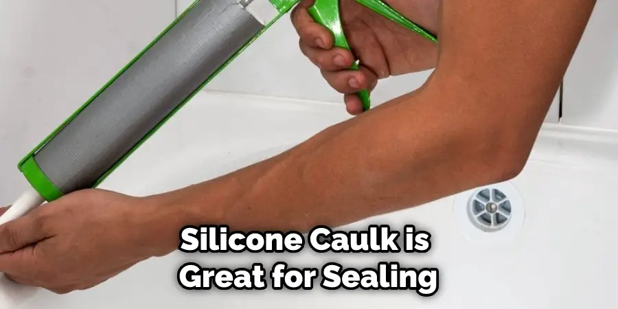 Silicone Caulk is Great for Sealing