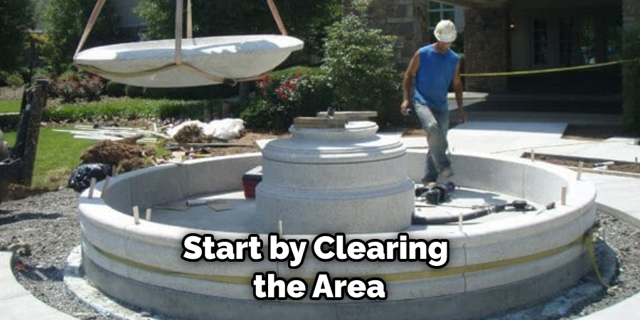 Start by Clearing the Area