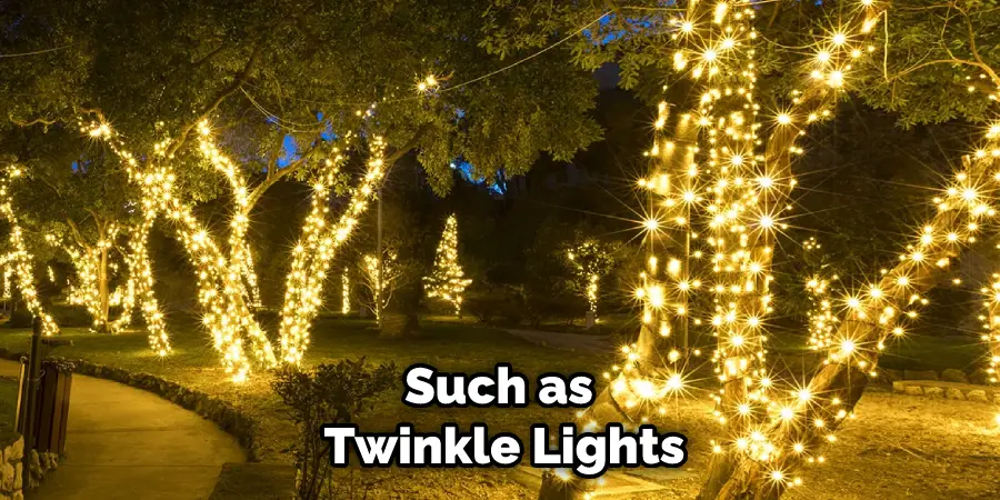 Such as Twinkle Lights