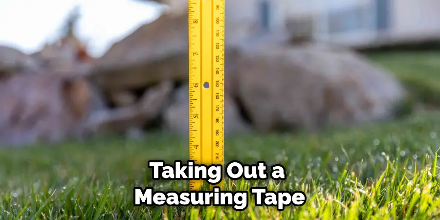 Taking Out a Measuring Tape