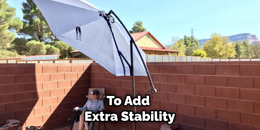 To Add Extra Stability