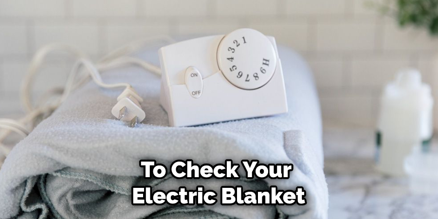 To Check Your Electric Blanket’s