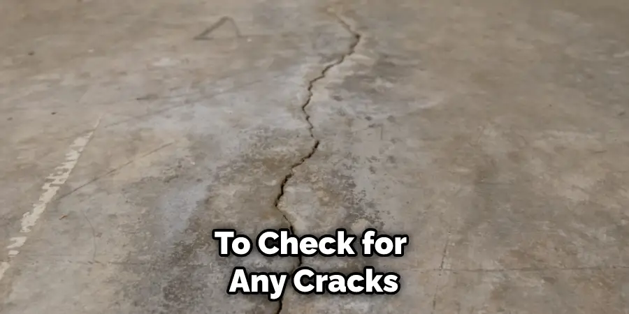 To Check for Any Cracks