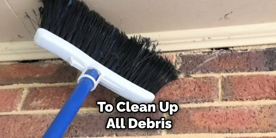 To Clean Up All Debris