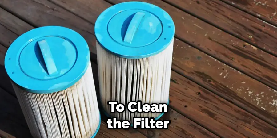  To Clean the Filter