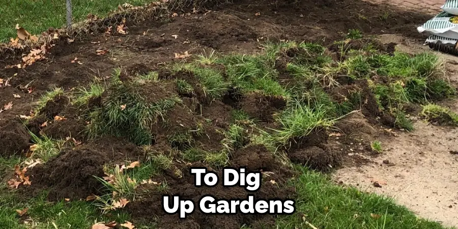 To Dig Up Gardens