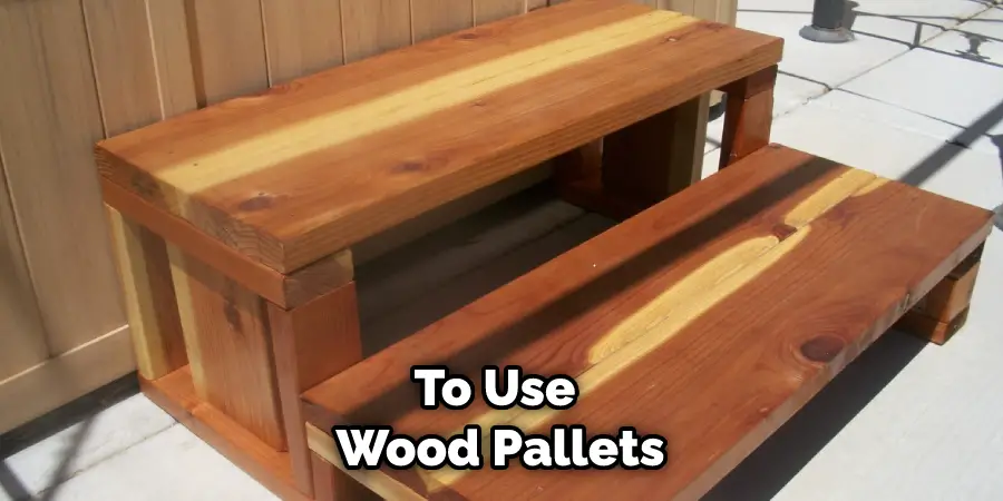 To Use Wood Pallets