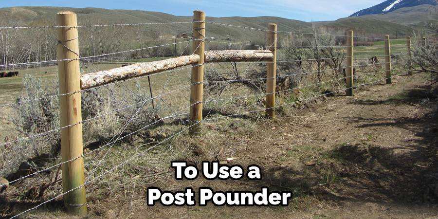 To Use a Post Pounder
