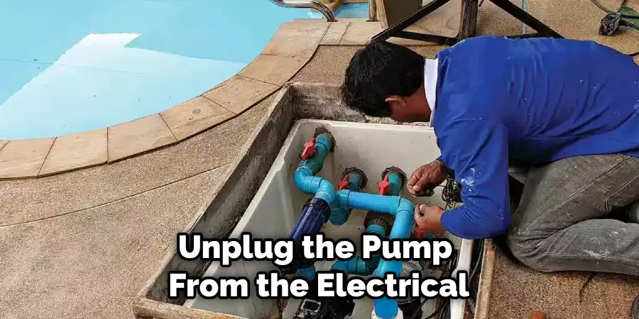 Unplug the Pump From the Electrical