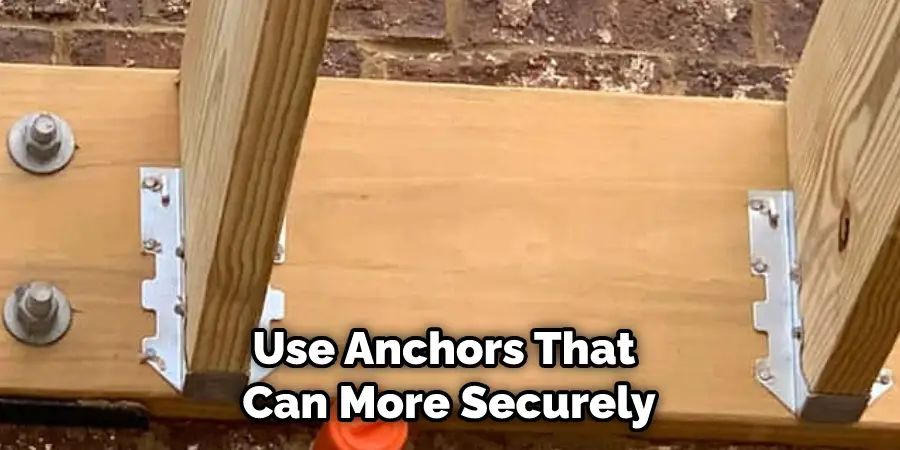 Use Anchors That Can More Securely