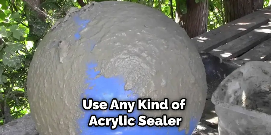 Use Any Kind of Acrylic Sealer