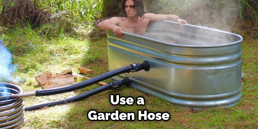Use a Garden Hose