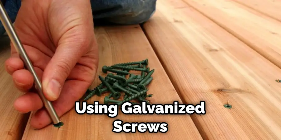Using Galvanized Screws