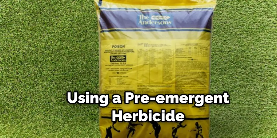 Using a Pre-emergent Herbicide